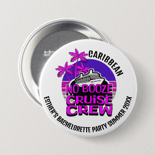 Fun NO BOOZE CRUISE CREW Bachelorette Party 3 Inch Round Button
