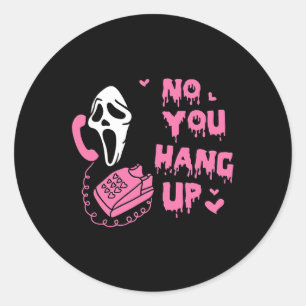 Fun No You Hang Up First Ghost Calling Hello Hallo Classic Round Sticker