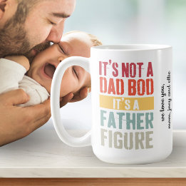 Fun Not A Dad Bod Father Figure Quote Gift Coffee Mug