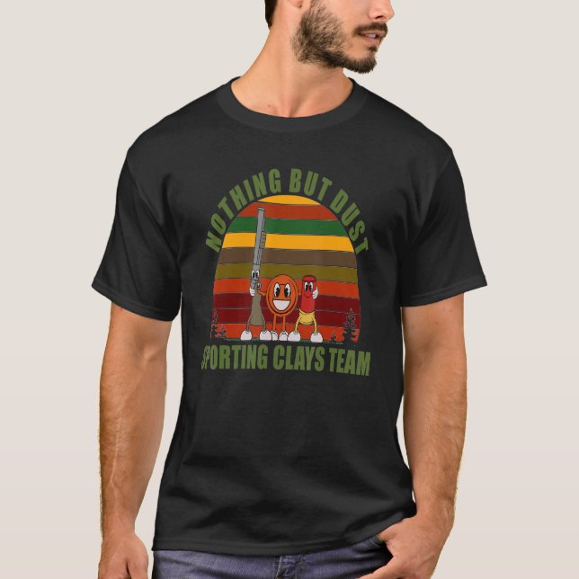 Fun Novelty Clay Pigeon Team Nothing But Dust SPOR T-Shirt (Front)