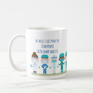 Fun Nurse Doctor Stab People Sharp Objects Quote M Coffee Mug