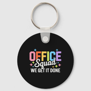 Fun Office Squad We Get It Done First Day Of Schoo Keychain