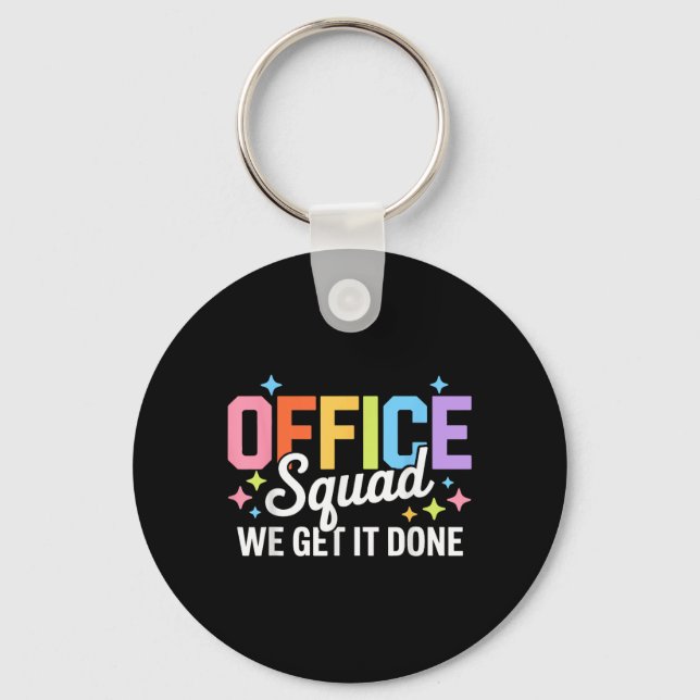 Fun Office Squad We Get It Done First Day Of Schoo Keychain (Front)