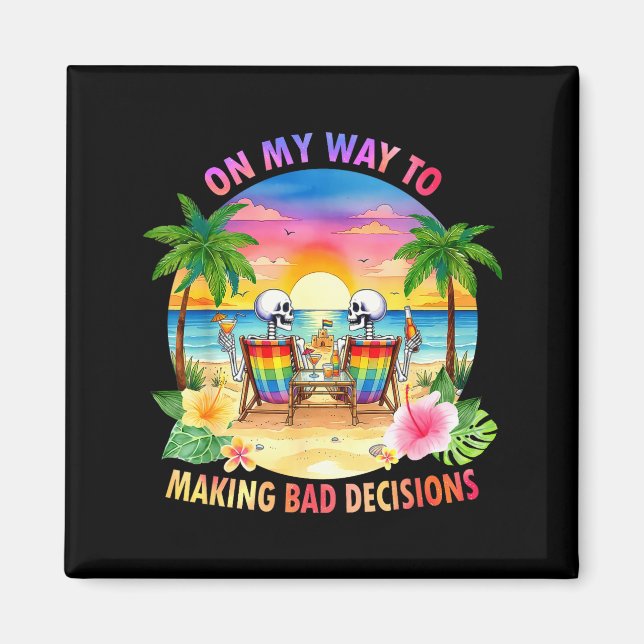 Fun On Way to Making Bad Decisions LGBT Skeleton Magnet (Front)