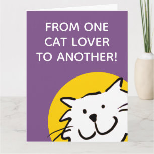 Fun One Cat Lover to Another Cat Lover Card