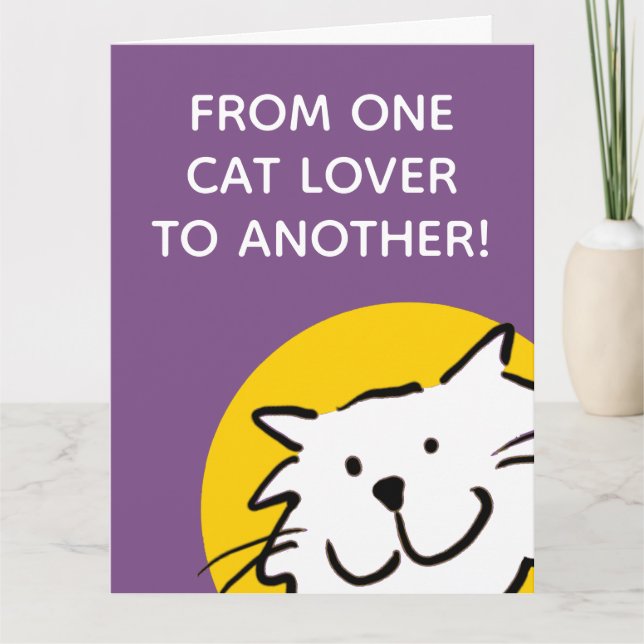 Fun One Cat Lover to Another Cat Lover Card (Front)