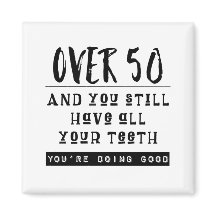 Fun Over 50 All Your Teeth Joke