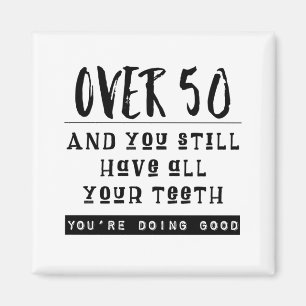 Fun Over 50 All Your Teeth Joke Magnet