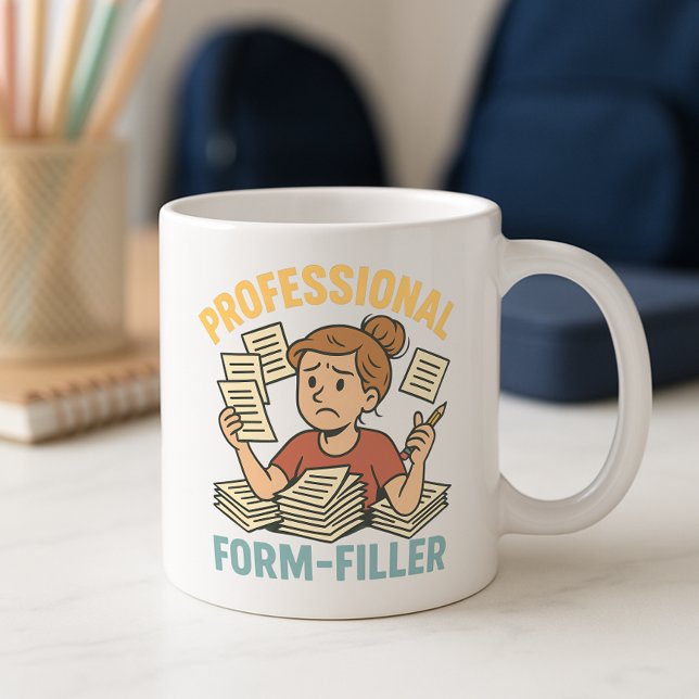 Fun Parent School Paperwork Mug; Pro Form-Filler Coffee Mug (Creator Uploaded)
