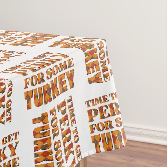 Fun PERKY FOR SOME TURKEY Happy Thanksgiving Tablecloth (In Situ)