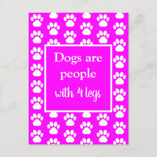 Fun Pet Paws Dogs are People w/ Four Legs in Pink Postcard