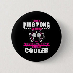 Fun Ping Pong Grandma Quote Table Tennis Sport Wom 2 Inch Round Button