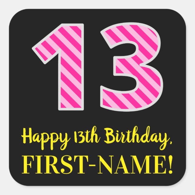Fun Pink Stripes “13”: Happy 13th Birthday + Name Square Sticker (Front)