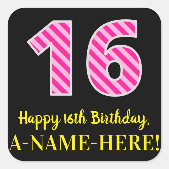 Fun Pink Stripes “16”: Happy 16th Birthday + Name Square Sticker (Front)