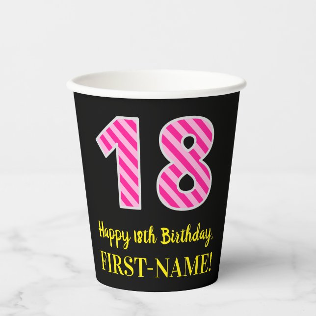 Fun Pink Stripes “18”: Happy 18th Birthday + Name Paper Cups (Front)