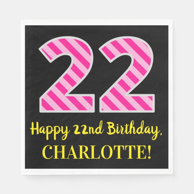 Fun Pink Stripes "22"; Happy 22nd Birthday; Name Napkin (Front)