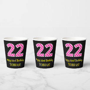 Fun Pink Stripes “22”: Happy 22nd Birthday + Name Paper Cups