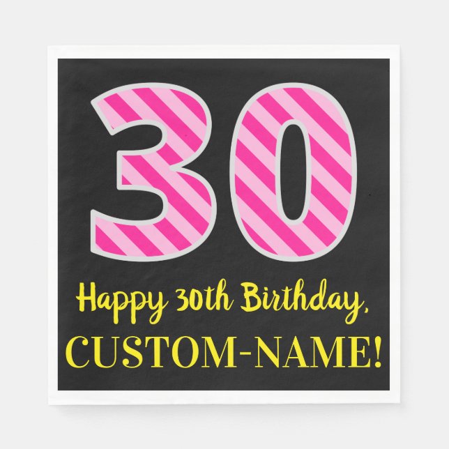Fun Pink Stripes "30"; Happy 30th Birthday; Name Napkin (Front)