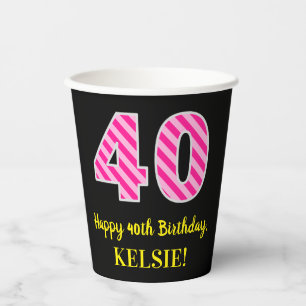 Fun Pink Stripes “40”: Happy 40th Birthday + Name Paper Cups