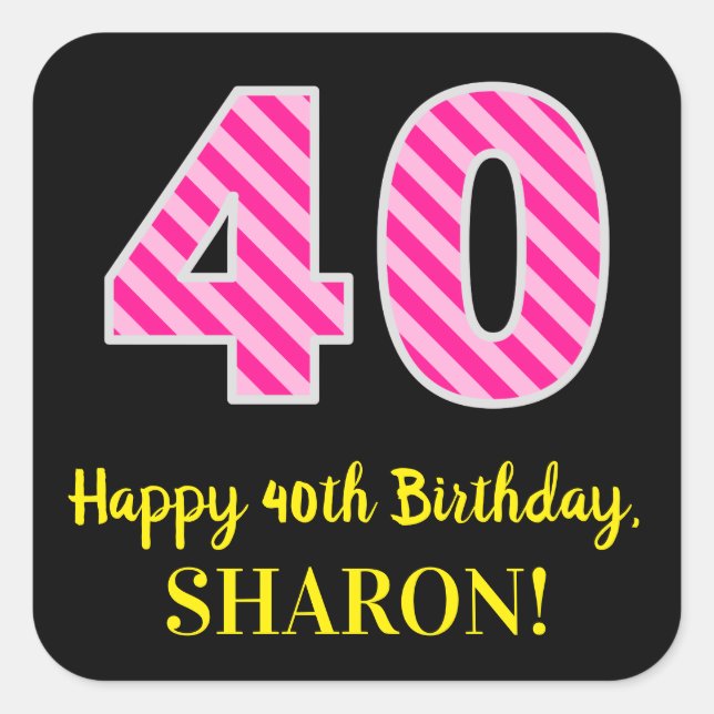 Fun Pink Stripes “40”: Happy 40th Birthday + Name Square Sticker (Front)