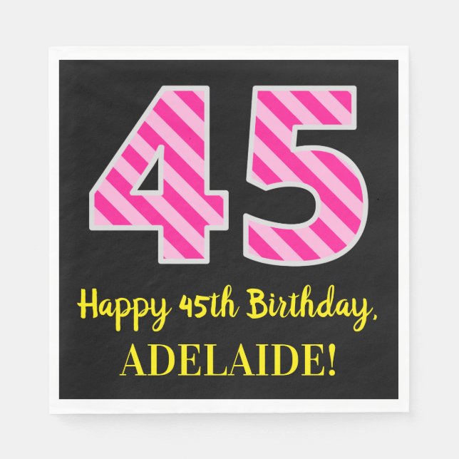 Fun Pink Stripes "45"; Happy 45th Birthday; Name Napkin (Front)