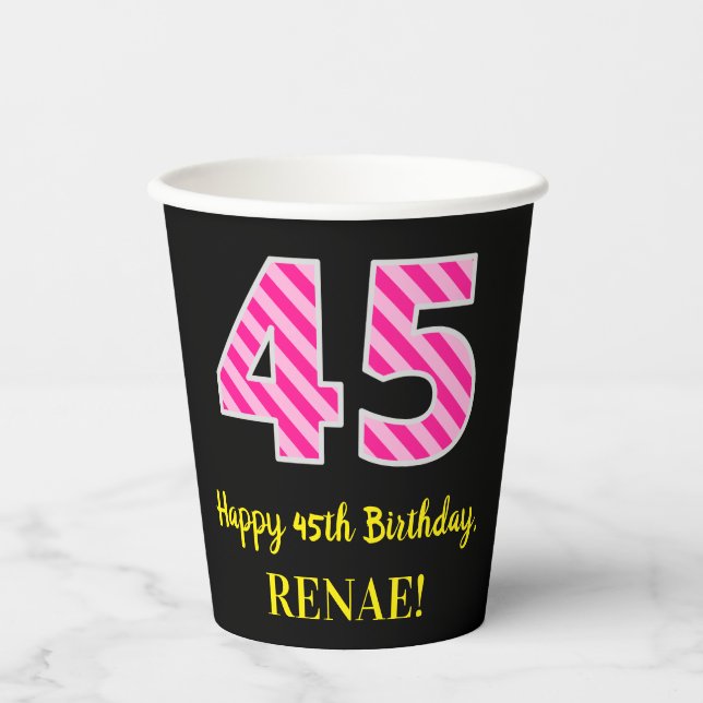 Fun Pink Stripes “45”: Happy 45th Birthday + Name Paper Cups (Front)
