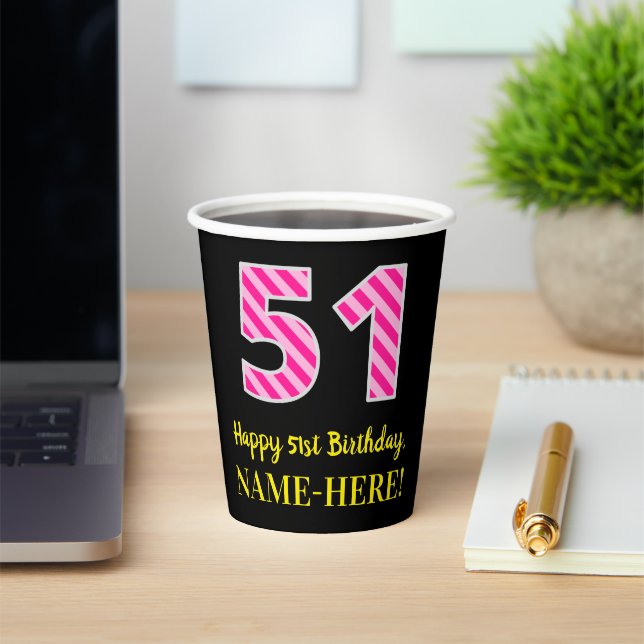 Fun Pink Stripes “51”: Happy 51st Birthday + Name Paper Cups (Insitu)
