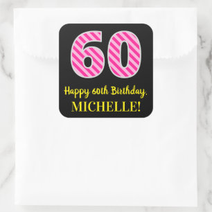 Fun Pink Stripes “60”: Happy 60th Birthday + Name Square Sticker