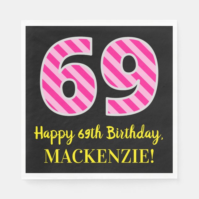 Fun Pink Stripes "69"; Happy 69th Birthday; Name Napkin (Front)