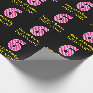 Fun Pink Stripes "6"; Happy 6th Birthday; Name Wrapping Paper