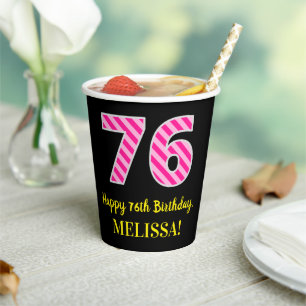 Fun Pink Stripes “76”: Happy 76th Birthday + Name Paper Cups