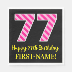 Fun Pink Stripes "77"; Happy 77th Birthday; Name Napkin