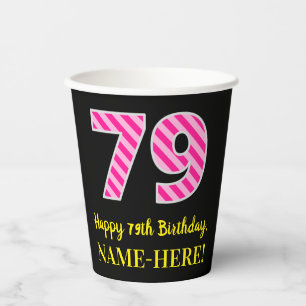 Fun Pink Stripes “79”: Happy 79th Birthday + Name Paper Cups