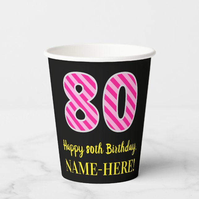 Fun Pink Stripes “80”: Happy 80th Birthday + Name Paper Cups (Back)