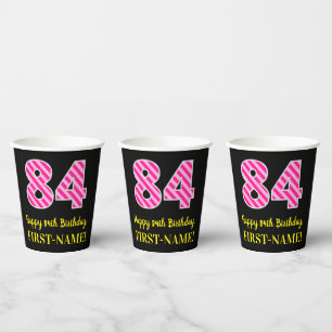 Fun Pink Stripes “84”: Happy 84th Birthday + Name Paper Cups