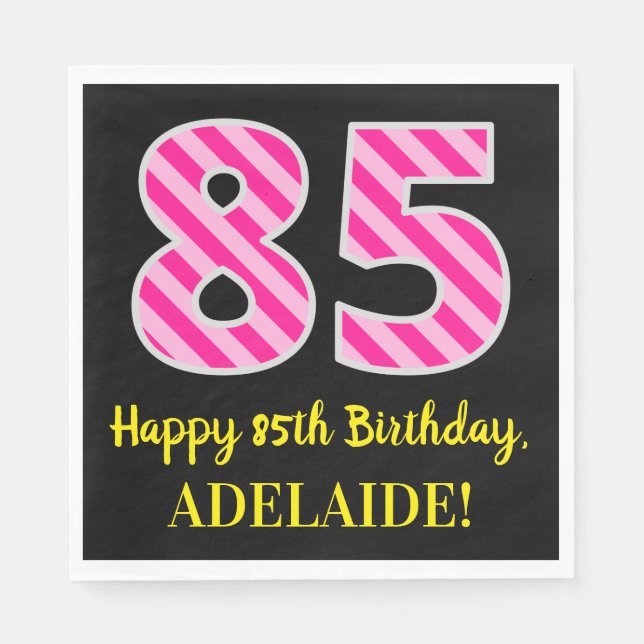 Fun Pink Stripes "85"; Happy 85th Birthday; Name Napkin (Front)