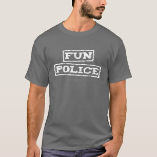 Fun Police friend T-Shirt