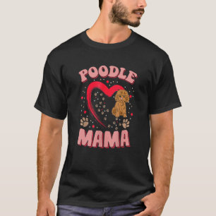 Fun Poodle Mama Pet  Apparel Dog Poodle Mom Presen T-Shirt