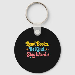 Fun positive read books be kind stay weird teacher keychain