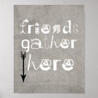 fun poster quote friends gather here
