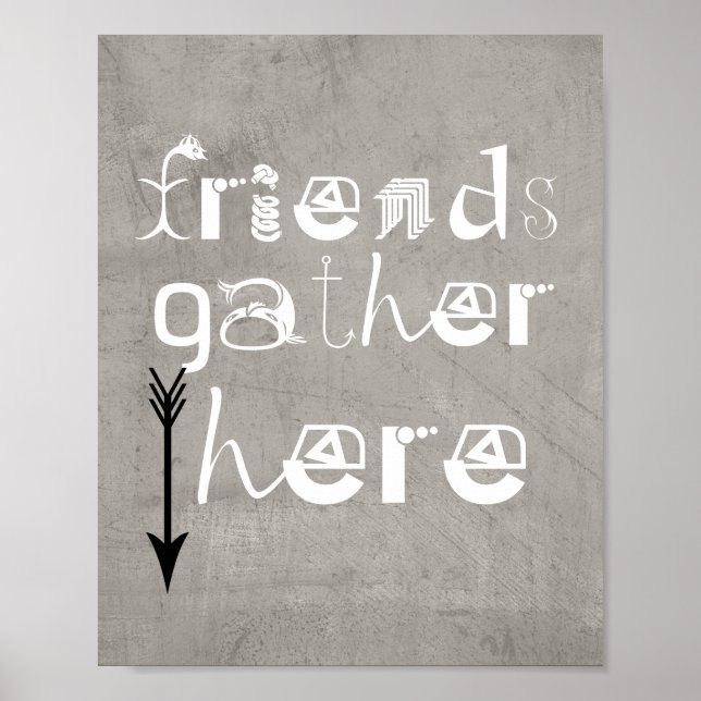 fun poster quote friends gather here (Front)