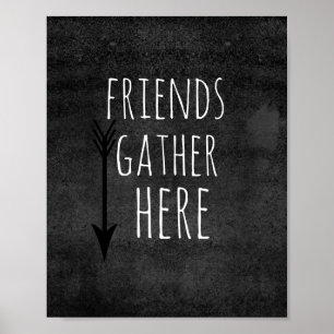 fun poster quote friends gather here