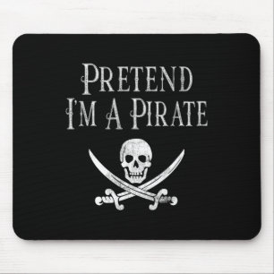 Fun Pretend I'm A Pirate Lazy Halloween Costume Sk Mouse Pad