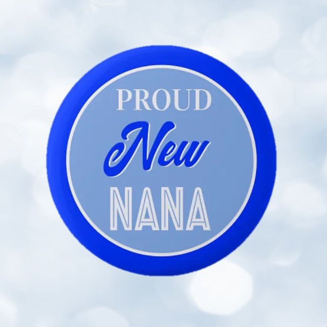 Fun! Proud new Nana pin/button 2 Inch Round Button (Creator Uploaded)