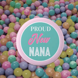 Fun! Proud new Nana pin/button 2 Inch Round Button