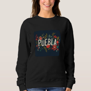 Fun Puebla Costume for nice Plants and Flowers Lov Sweatshirt
