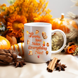Fun "Pumpkin Spice Makes Everything Nice" Festive Coffee Mug