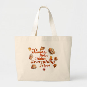 Fun "Pumpkin Spice Makes Everything Nice" Festive Large Tote Bag