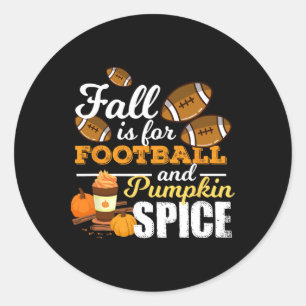 Fun Pumpkin Spice Quote Gift Fall Is For Footll  Classic Round Sticker