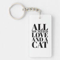 Fun Quote All You Need Is Love and a Cat